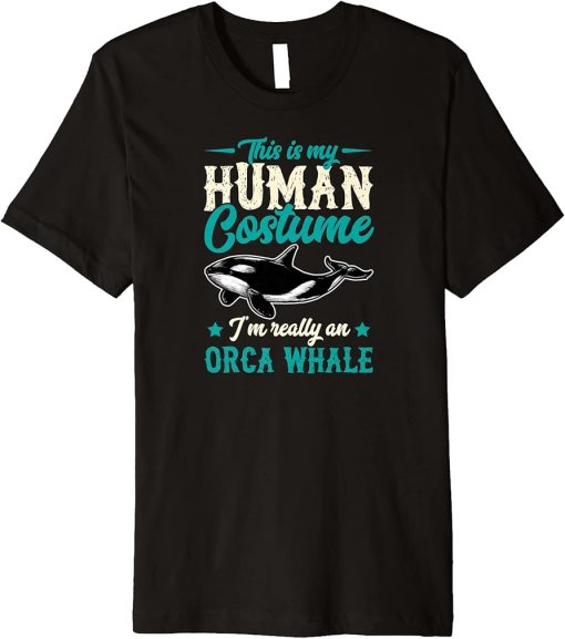 This Is My Human Costume I"m Really An Orca Whale Cute Premium T-Shirt